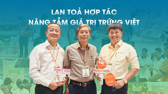 Lan Toả Hợp Tác Nâng Tầm Giá Trị Trứng Việt
